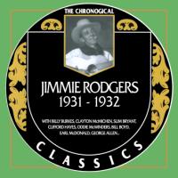 Jimmie Rodgers - The Chronogical Classics 1931-1932